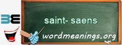 WordMeaning blackboard for saint-saens